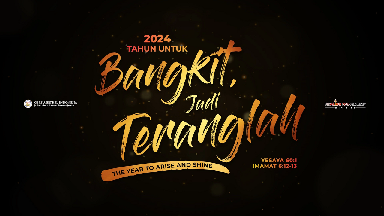 Tahun 2024 adalah Tahun untuk Bangkit, Jadi Teranglah • The Year to Arise and Shine